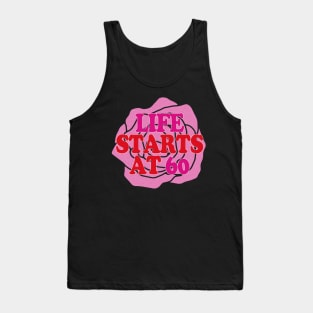 Happy 60th Birthday-Life starts at 60 Tank Top